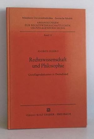 Rechtswissenschaft und Philosophie. Grundlagendiskussion in Deutschland. Aus d. Span. von Wolf Pa...