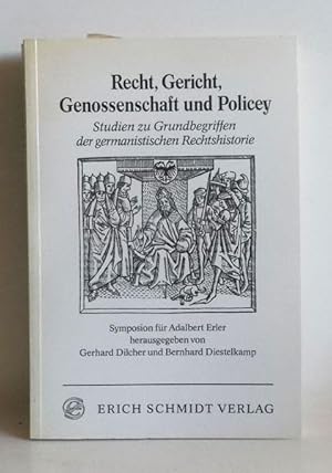 Recht, Gericht, Genossenschaft und Policey. Studien zu Grundbegriffen d. germanist. Rechtshistori...