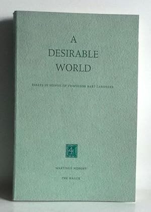 A Desirable World. Essays in Honor of Professor Bart Landheer.