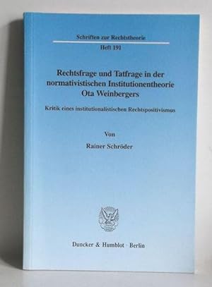 Rechtsfrage und Tatfrage in der normativistischen Institutionentheorie Ota Weinbergers. Kritik ei...