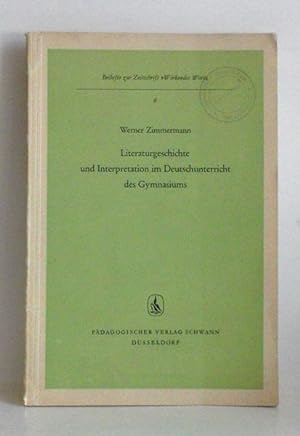 Literaturgeschichte und Interpretation im Deutschunterricht des Gymnasiums. - Beiheft zur Zeitsch...