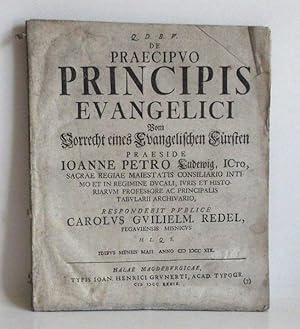 De praecipuo principis evangelici. Vom Vorrecht eines Evangelischen Fürsten.