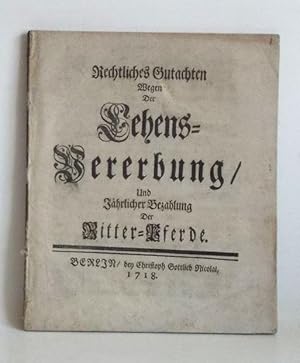 Rechtliches Gutachten wegen der Lehens-Vererbung und jährlicher Bezahlung der Ritter-Pferde.