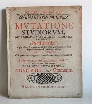 Commentatio Practica De Mutatione Studiorum, Iuxta Normam Iuris Naturae Et Prudentiae Examinata (...