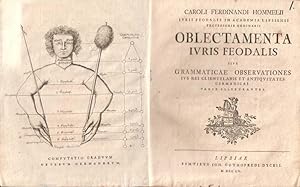 Oblectamenta iuris feodalis sive grammaticae observationes ius rei clientelaris et antiquitates G...