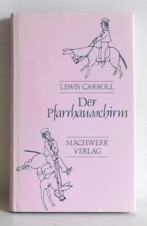 Der Pfarrhausschirm. Mit Ill. d. Autors u. mit e. Nachw. von Dieter Stündel