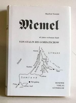 Memel. 43 Jahre verbotene Stadt von Stalin bis Gorbatschow.