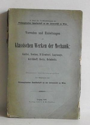 Vorreden und Einleitungen zu klassischen Werken der Mechanik: Galilei, Newton, D'Alembert, Lagran...