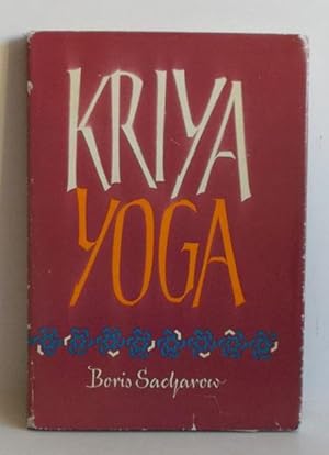 Kriya-Yoga. Die Quintessenz des Raja-Yoga.