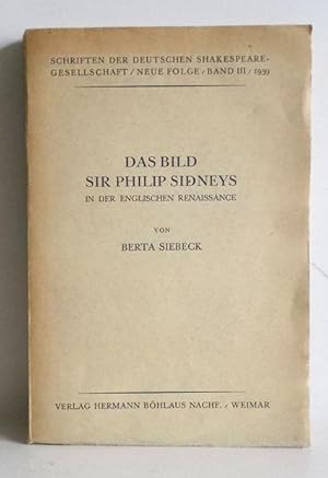 Das Bild Sir Philip Sidneys in der englischen Renaissance. - (=Schriften der Deutschen Shakespear...