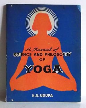 A Manual of Science and Philosophy of Yoga.