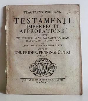 Tractatus iuridicus de testamenti imperfecti approbatione.