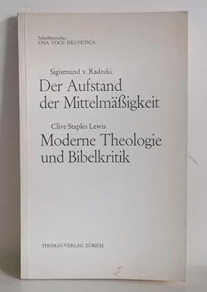 Radecki, S. v.: Der Aufstand der Mittelmäßigkeit / Lewis, C. St.: Moderne Theologie und Bibelkritik.