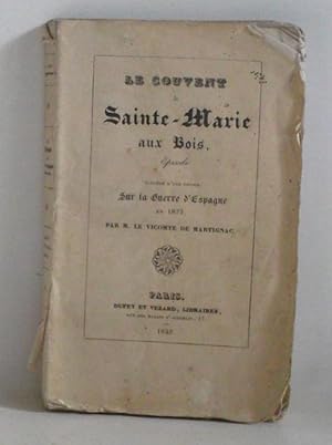 Le couvent de sainte Marie aux Bois épisode précédé d'une notice sur la guerre d'Espagne en 1823.