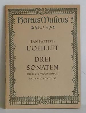 Drei Sonaten für Flöte (Geige, Oboe) und Generalbaß - Opera 1 Nr. 1,2 u. 3.