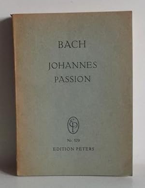 Johannes-Passion - Nach der Ausgabe der Bach-Gesellschaft und nach dem Autograph und Stimmenmater...