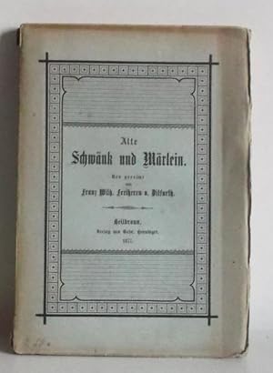 Alte Schwänk und Märlein. Neu gereimt von Franz Wilhelm Freiherr von Ditfurth.