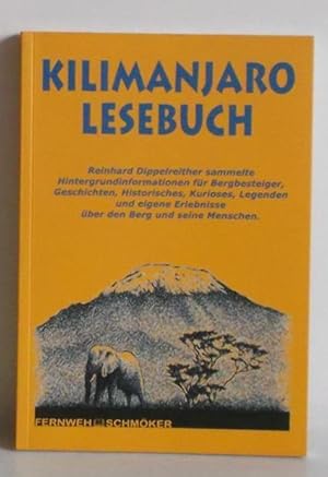 Kilimanjaro-Lesebuch. -(=Outdoorhandbuch ; Bd. 126-Fernweh-Schmöker).
