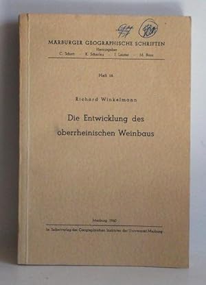 Die Entwicklung des oberrheinischen Weinbaus. -(= Marburger Geographische Schriften; Heft 16).