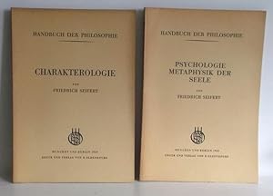 1. Psychologie. Metaphysik der Seele - Handbuch der Philosophie / 2. Charakterologie - Handbuch d...