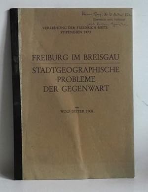 Freiburg im Breisgau. Stadtgeographische Probleme der Gegenwart - Verleihung der Friedrich-Metz-S...