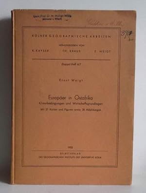 Europäer in Ostafrika: Klimabedingungen und Wirtschaftsgrundlagen. -(=Kölner geographische Arbeit...