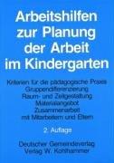 1.Arbeitshilfen zur Planung der Arbeit im Kindergarten. Kriterien für die pädagogische Praxis, Gr...