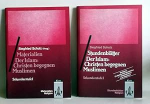 1. Materialien - Der Islam: Christen begegnen Muslimen. Sekundarstufe 1. / 2. Stundenblätter - De...