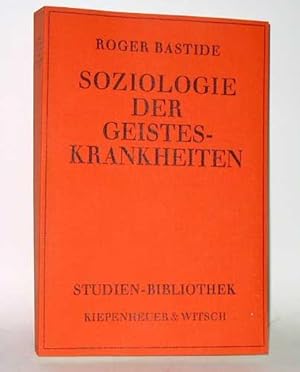 Soziologie der Geisteskrankheiten. - Studien-Bibliothek -