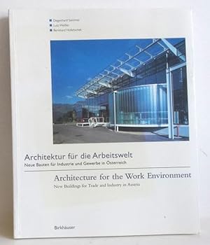 Architektur für die Arbeitswelt. Neue Bauten für Industrie und Gewerbe in Österreich / Architectu...