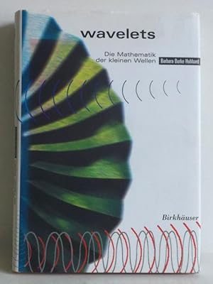 Wavelets. Die Mathematik der kleinen Wellen. Aus dem Amerikan. von Michael Basler