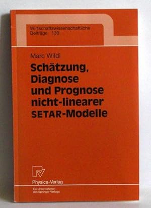Schätzung, Diagnose und Prognose nicht-linearer SETAR-Modelle. -(=Wirtschaftswissenschaftliche Be...