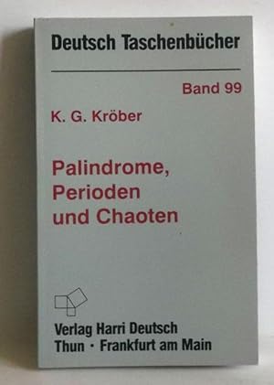 Palindrome, Perioden und Chaoten. 66 Streifzüge durch die palindromischen Gefilde. -(=Deutsch-Tas...