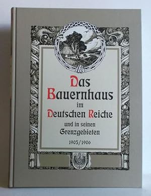 Das Bauernhaus im Deutschen Reiche und in seinen Grenzgebieten. Hrsg. vom Verbande Deutscher Arch...