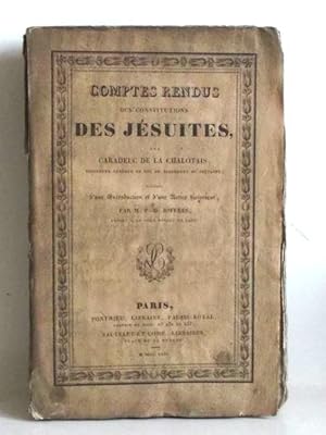 Comptes rendus des Constitutions des Jésuites précédés d'une introduction et d'une notice histori...