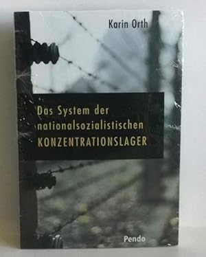 Das System der nationalsozialistischen Konzentrationslager. Eine politische Organisationsgeschichte.