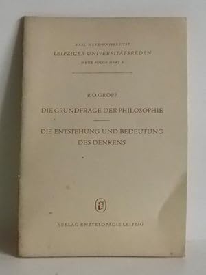 Die Grundfrage der Philosophie - Die Entstehung und Bedeutung des Denkens. -(=Leipziger Universit...