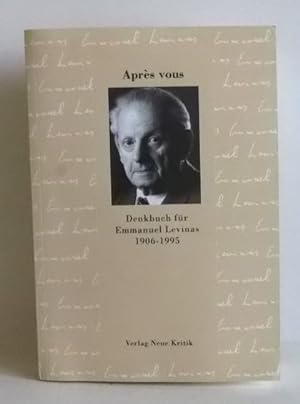 Après vous. Denkbuch für Emmanuel Levinas 1906 - 1995.