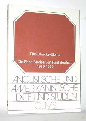 Die Short Stories von Paul Bowles : 1939 - 1990. - Anglistische und amerikanistische Texte und St...