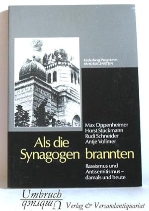 Als die Synagogen brannten. Antisemitismus und Rassismus gestern und heute. Hrsg. vom Präsidium d...