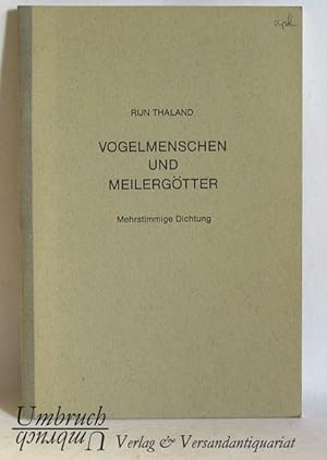 Vogelmenschen und Meilergötter. Mehrstimmige Dichtung. Quintett, Quartette, Terzette, Duette in S...