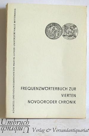 Frequenzwörterbuch zur Vierten Novgoroder Chronik - Wissenschaftliche Beiträge der Martin-Luther-...