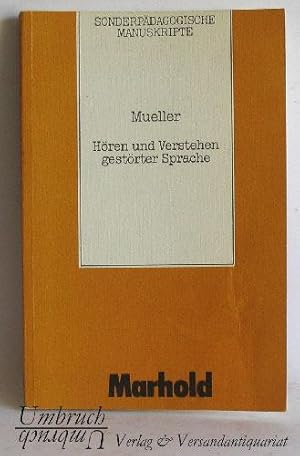 Hören und Verstehen gestörter Sprache. Determinanten des Verstehens und Beurteilens der Sprache S...