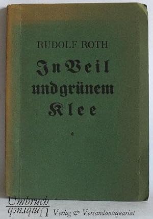 In Veil und grünem Klee. Ein rheinischer Roman aus der Zeit Herzog Wilhelm des Reichen von Jülich...