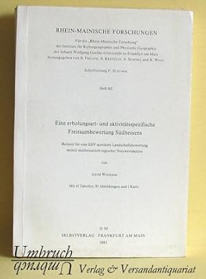 Eine erholungsart- und aktivitätsspezifische Freiraumbewertung Südhessens. Beispiel für eine EDV-...