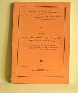 Sozialräumliche Entwicklung des Siegerlandes seit der Mitte des 19. Jahrhunderts. Sozialgeographi...