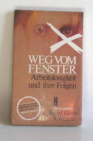 Weg von Fenster. Arbeitslosigkeit und ihre Folgen. Mit e. Übers. d. grundlegenden U.S.-Studie von...