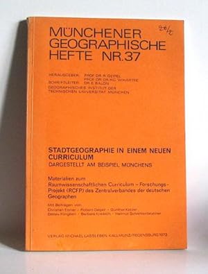 Stadtgeographie in einem neuen Curriculum. Dargestellt am Beispiel Münchens - Münchener geographi...