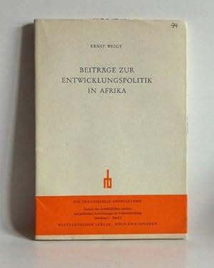 Beiträge zur Entwicklungspolitik in Afrika. Zur aktuellen Problematik der Entwicklungsländer. Wir...