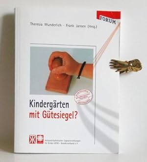 Kindergärten mit Gütesiegel?. Verband Katholischer Tageseinrichtungen für Kinder (KTK) - Bundesve...